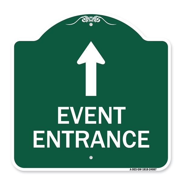 Event Entrance With Up Arrow, Green & White Aluminum Architectural Sign, 18" H, GW-1818-24087
